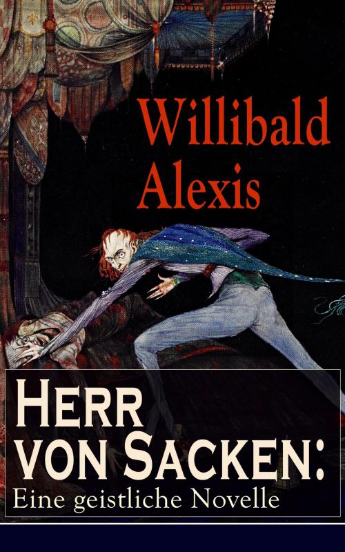 Cover of the book Herr von Sacken: Eine geistliche Novelle by Willibald Alexis, e-artnow