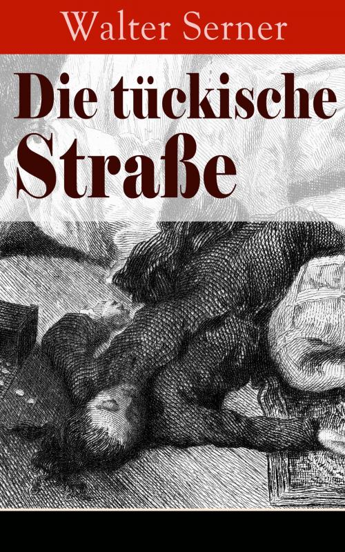Cover of the book Die tückische Straße by Walter Serner, e-artnow