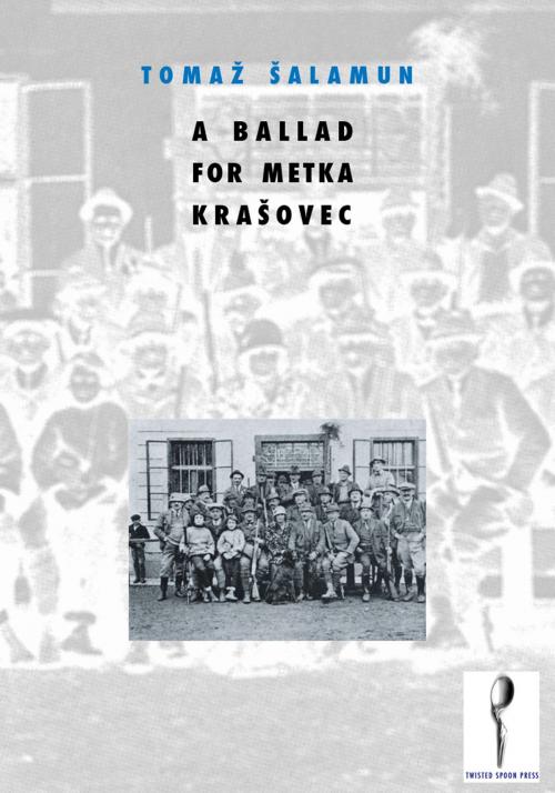 Cover of the book A Ballad for Metka Krašovec by Tomaž Šalamun, Twisted Spoon Press