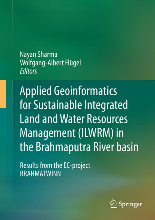 Cover of the book Applied Geoinformatics for Sustainable Integrated Land and Water Resources Management (ILWRM) in the Brahmaputra River basin by , Springer India