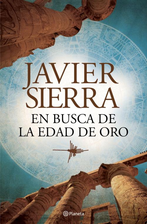 Cover of the book En busca de la edad de Oro by Javier Sierra, Grupo Planeta