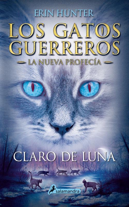 Cover of the book Claro de luna by Erin Hunter, Ediciones Salamandra