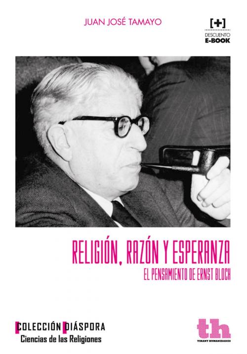 Cover of the book Religión, razón y esperanza by Juan José Tamayo, Tirant Lo Blanch