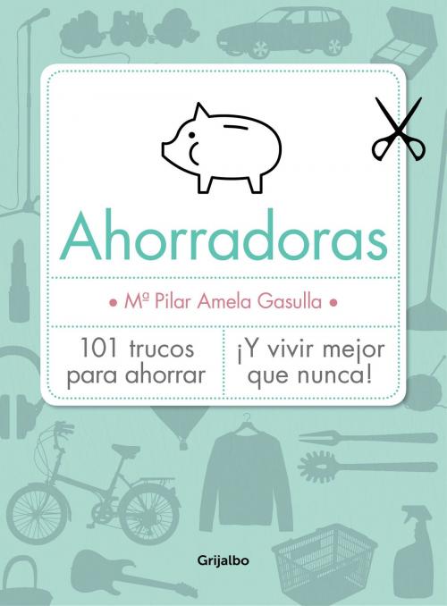 Cover of the book Ahorradoras by Maria Pilar Amela Gasulla, Penguin Random House Grupo Editorial España