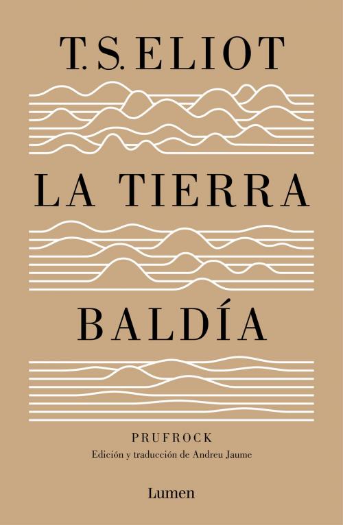 Cover of the book La tierra baldía (y Prufrock y otras observaciones) by T.S. Eliot, Penguin Random House Grupo Editorial España
