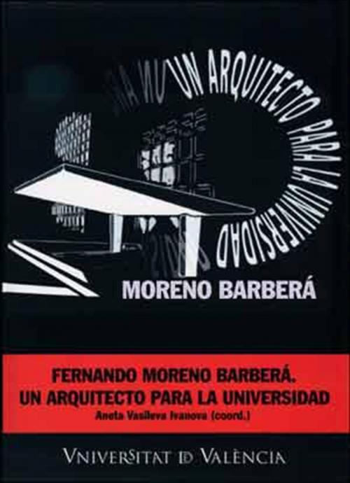 Cover of the book Fernando Moreno Barberá: un arquitecto para la universidad by VV.AA., U. Valencia