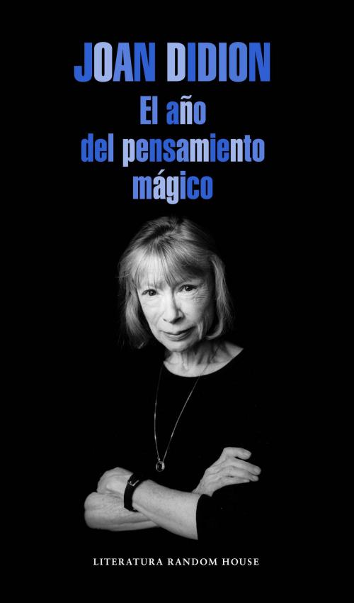 Cover of the book El año del pensamiento mágico by Joan Didion, Penguin Random House Grupo Editorial España