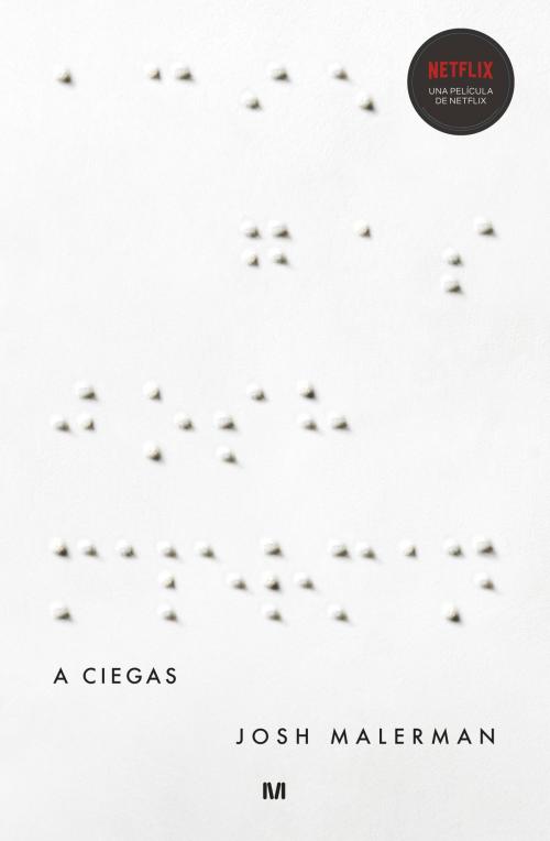 Cover of the book A ciegas by Josh Malerman, Grupo Planeta