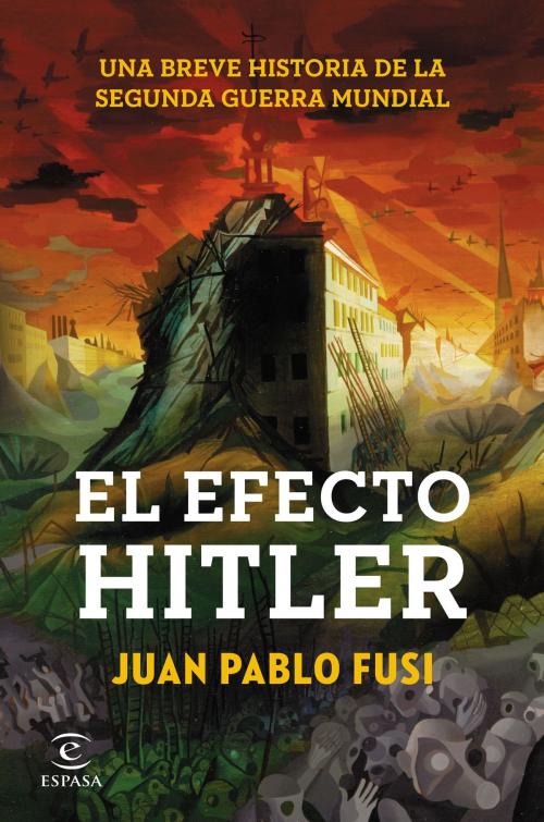 Cover of the book El efecto Hitler by Juan Pablo Fusi, Grupo Planeta