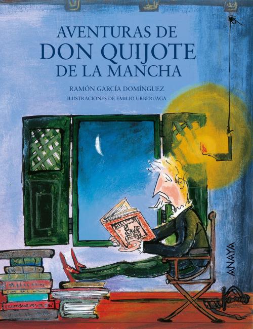 Cover of the book Aventuras de Don Quijote de la Mancha by Ramón García Domínguez, ANAYA INFANTIL Y JUVENIL