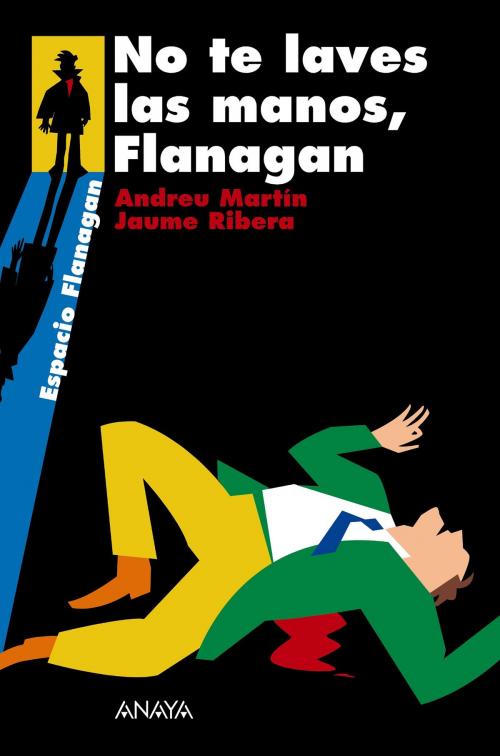 Cover of the book No te laves las manos, Flanagan by Andreu Martín, Jaume Ribera, ANAYA INFANTIL Y JUVENIL