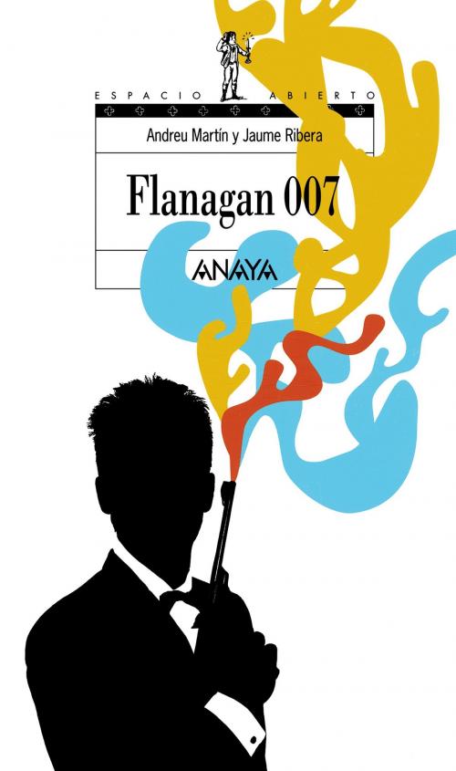 Cover of the book Flanagan 007 by Andreu Martín, Jaume Ribera, ANAYA INFANTIL Y JUVENIL