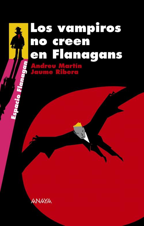 Cover of the book Los vampiros no creen en Flanagans by Andreu Martín, Jaume Ribera, ANAYA INFANTIL Y JUVENIL
