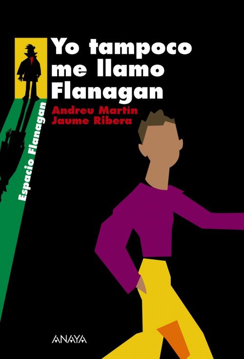 Cover of the book Yo tampoco me llamo Flanagan by Andreu Martín, Jaume Ribera, ANAYA INFANTIL Y JUVENIL