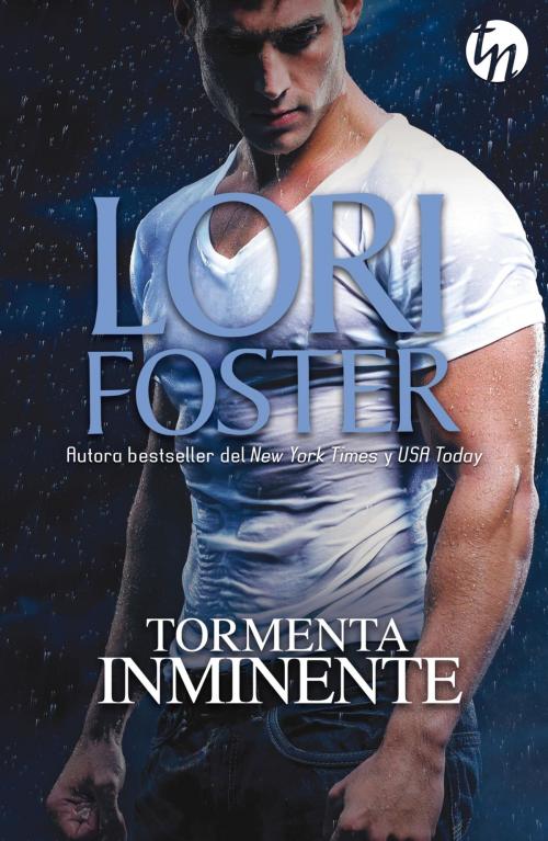 Cover of the book Tormenta inminente by Lori Foster, Harlequin, una división de HarperCollins Ibérica, S.A.