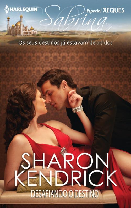 Cover of the book Desafiando o destino by Sharon Kendrick, Harlequin, uma divisão de HarperCollins Ibérica, S.A.