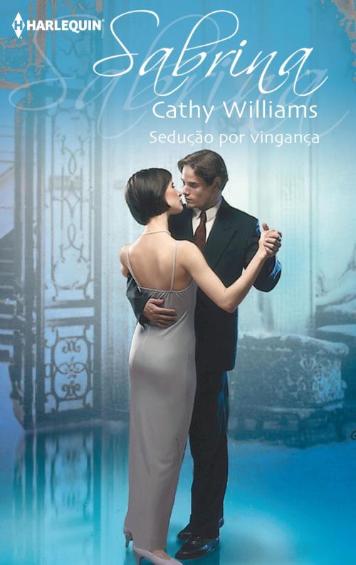 Cover of the book Sedução por vingança by Cathy Williams, Harlequin, uma divisão de HarperCollins Ibérica, S.A.