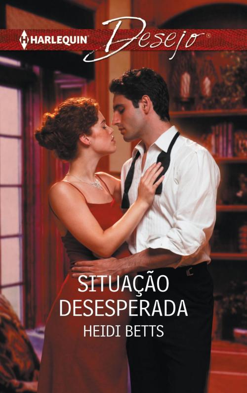 Cover of the book Situação desesperada by Heidi Betts, Harlequin, uma divisão de HarperCollins Ibérica, S.A.