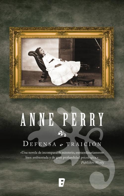 Cover of the book Defensa o traición (Detective William Monk 3) by Anne Perry, Penguin Random House Grupo Editorial España