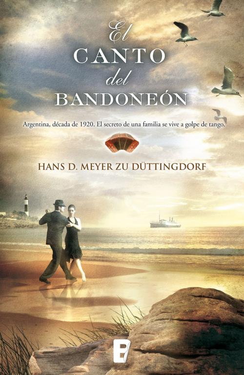 Cover of the book El canto del bandoneón by Hans D. Meyer zu Duttingdorf, Penguin Random House Grupo Editorial España