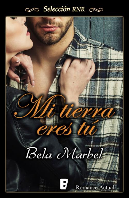 Cover of the book Mi tierra eres tú (Segundas oportunidades 1) by Bela Marbel, Penguin Random House Grupo Editorial España