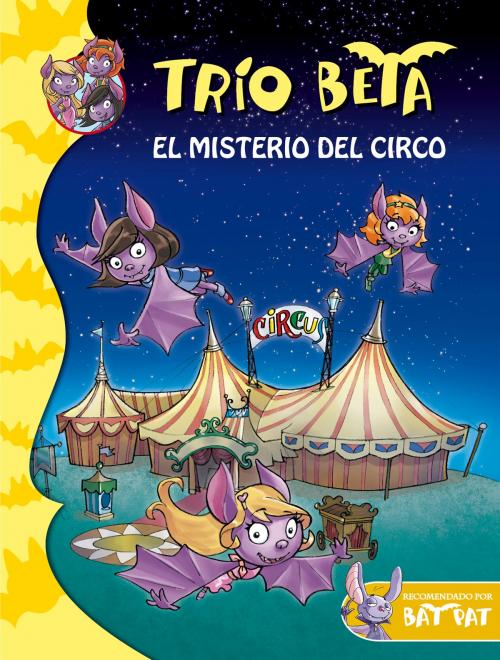 Cover of the book El misterio del circo (Trío Beta 9) by Roberto Pavanello, Penguin Random House Grupo Editorial España