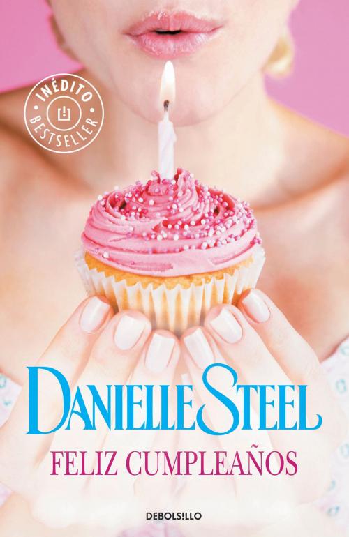 Cover of the book Feliz cumpleaños by Danielle Steel, Penguin Random House Grupo Editorial España
