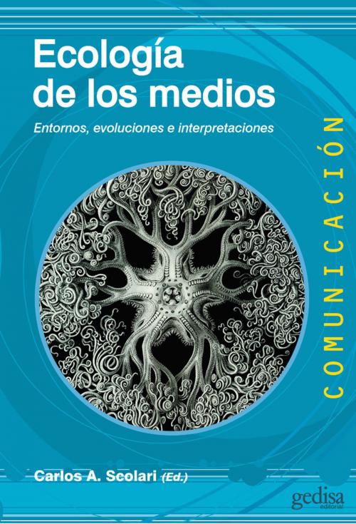 Cover of the book Ecología de los medios by A. Carlos Scolari, Gedisa Editorial