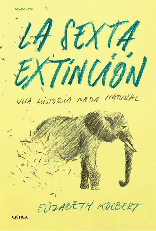 Cover of the book La sexta extinción by ELIZABETH KOLBERT, Grupo Planeta