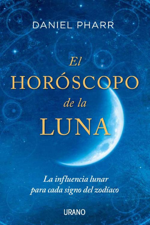 Cover of the book El horóscopo de la luna by Daniel Phaar, Urano