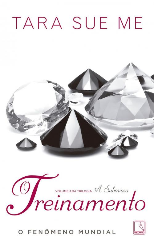 Cover of the book O treinamento - A submissa - vol. 3 by Tara Sue Me, Record