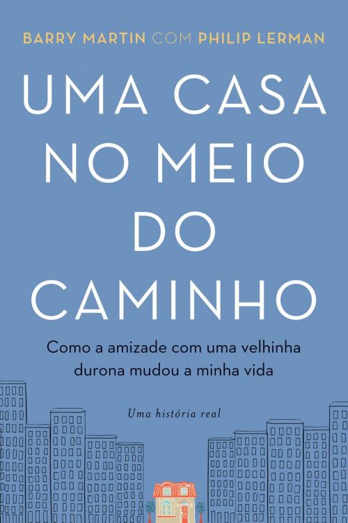 Cover of the book Uma casa no meio do caminho by Barry Martin, Sextante
