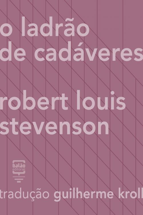 Cover of the book O ladrão de cadáveres by Robert Louis Stevenson, Balão Editorial