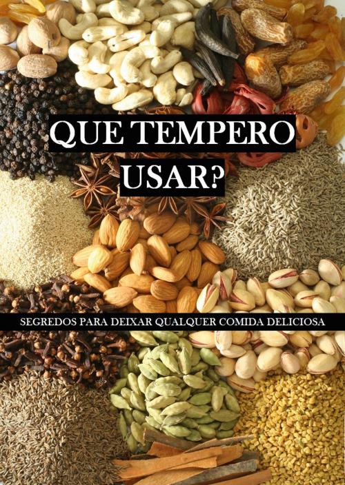 Cover of the book Que tempero usar? by Edições Lebooks, Lebooks Editora
