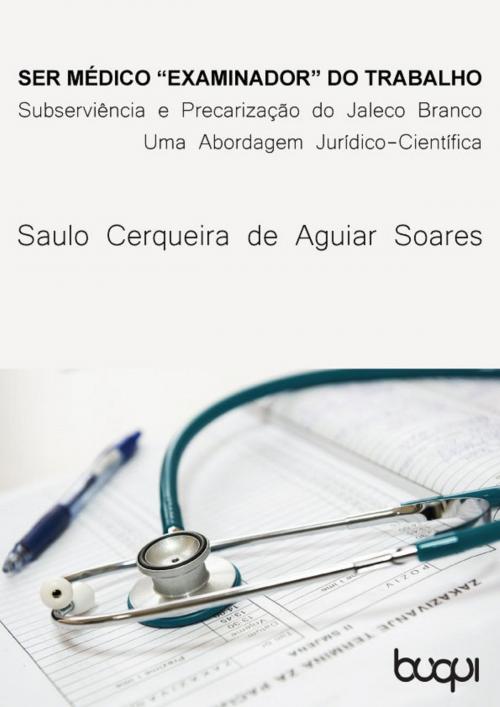 Cover of the book Ser Médico 'examinador' do trabalho by Saulo Cerqueira de Aguiar Soares, Editora Buqui