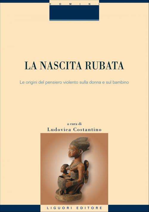 Cover of the book La nascita rubata by Ludovica Costantino, Liguori Editore