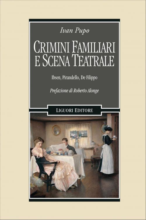 Cover of the book Crimini familiari e scena teatrale by Ivan Pupo, Liguori Editore