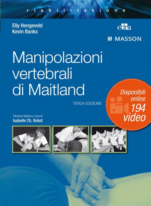 Cover of the book Manipolazioni vertebrali di Maitland by Kevin Banks, Elly Hengeveld, Edra