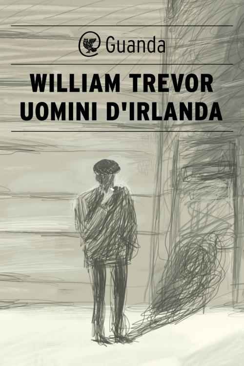 Cover of the book Uomini d'Irlanda by William Trevor, Guanda
