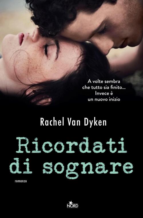 Cover of the book Ricordati di sognare by Rachel Van Dyken, Casa editrice Nord