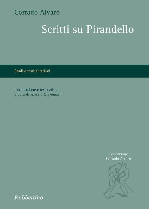 Cover of the book Scritti su Pirandello by Corrado Alvaro, Rubbettino Editore