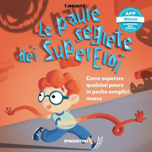 Cover of the book Le paure segrete dei supereroi by Timbuktu, De Agostini