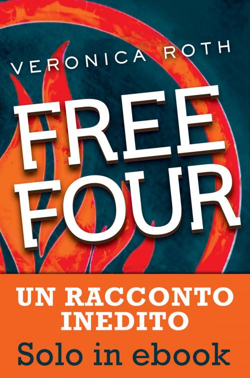 Cover of the book Free Four (De Agostini) by Veronica Roth, De Agostini