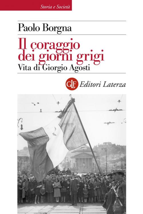 Cover of the book Il coraggio dei giorni grigi by Paolo Borgna, Editori Laterza