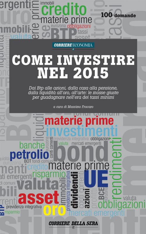 Cover of the book Come investire nel 2015 by Massimo Fracaro, Corriere della Sera