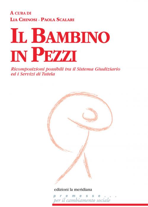 Cover of the book Il bambino in pezzi by Lia Chinosi, Paola Scalari, edizioni la meridiana