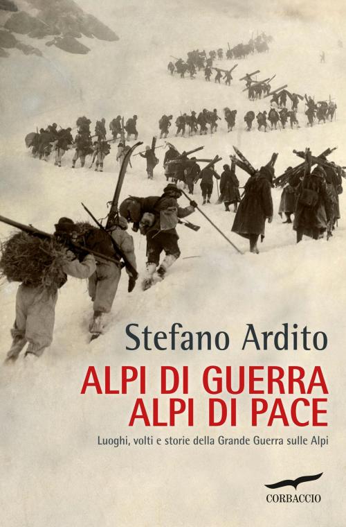 Cover of the book Alpi di guerra, Alpi di pace by Stefano Ardito, Corbaccio