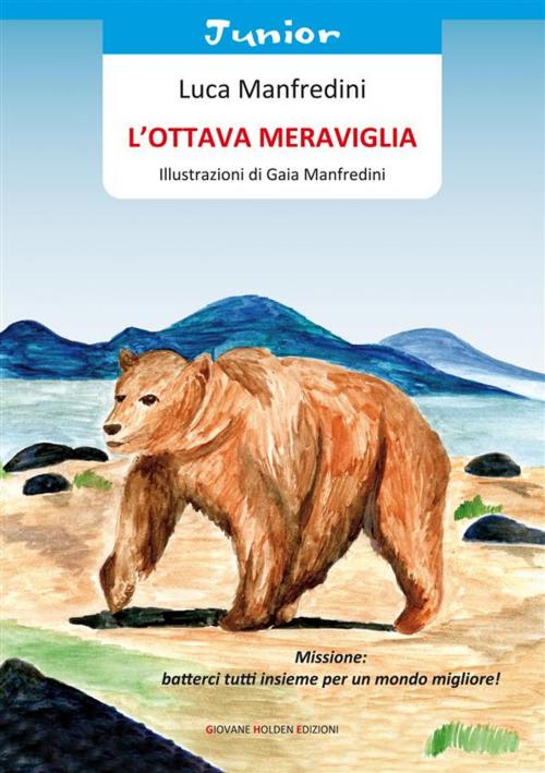 Cover of the book L'ottava meraviglia by Luca Manfredini, Giovane Holden Edizioni