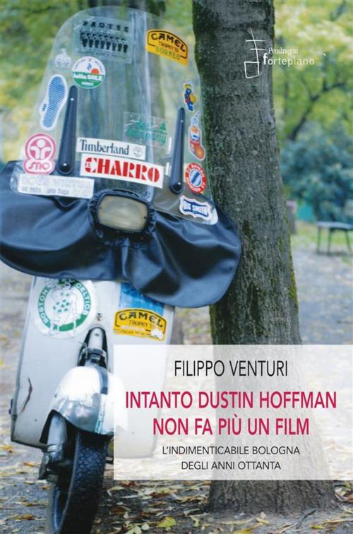 Cover of the book Intanto Dustin Hoffman non fa più un film by Filippo Venturi, Edizioni Pendragon