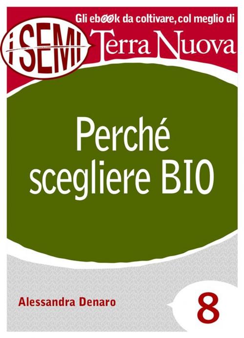 Cover of the book Perché scegliere Bio by Alessandra Denaro, Gabriele Bindi, Terra Nuova Edizioni